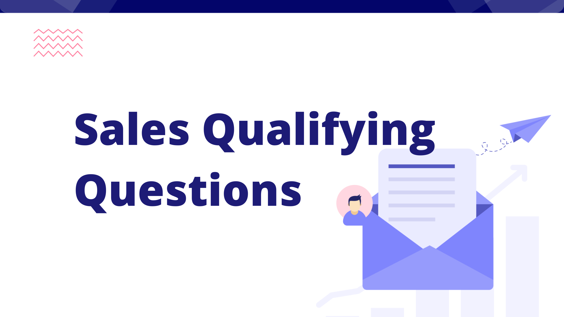 Sales Qualifying Questions to Help You Sell More